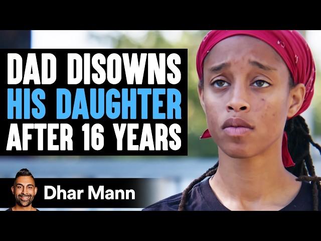 Dad DISOWNS His DAUGTHER After 16 Years Ft. Briana Green | Dhar Mann Studios