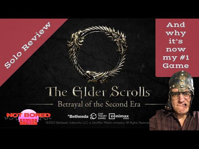 Elder Scrolls: Betrayal of the Second Era - Solo Review..And why it's now my Number 1 Game