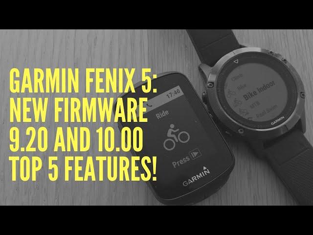 GARMIN FENIX 5: NEW FIRMWARE 9.20 and 10.00  TOP 5 FEATURES