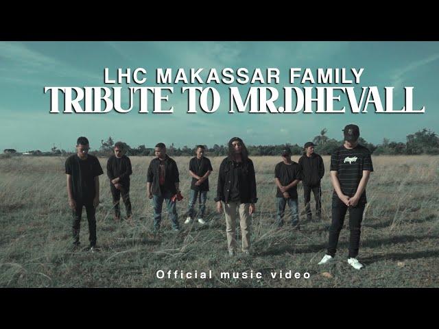 LHC MAKASSAR FAMILY - TRIBUTE TO MR.DHEVALL (OFFICIAL MV 2020)