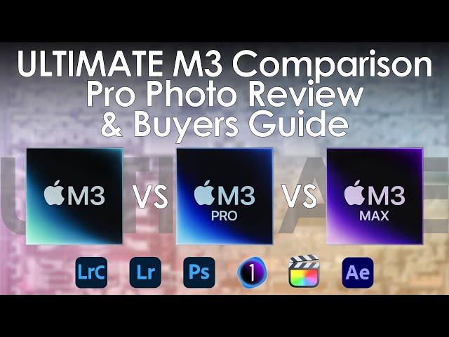 Apple M3 Gen Pro Photography Buyers Guide / All M3 Chip Compare!