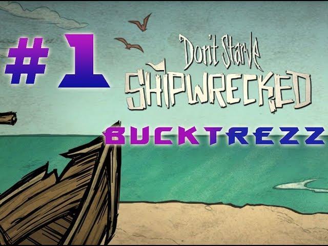 BuckTrezz Let's Play Don't Starve ShipWrecked #1 Не голодай при кораблекрушении