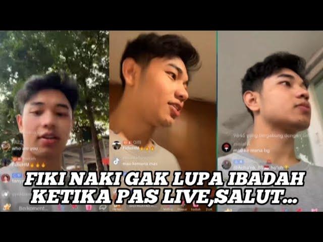 FIKI NAKI GAK LUPA IBADAH KETIKA PAS LIVE,SALUT...