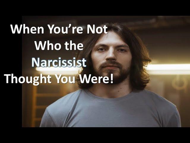 When You're Not Who the Narcissist Thought You Were! #narcissists #NPD