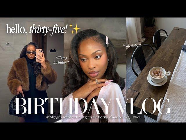 A NEW CHAPTER  Birthday celebration + gifts, solo dating ideas, trying new things + life update!