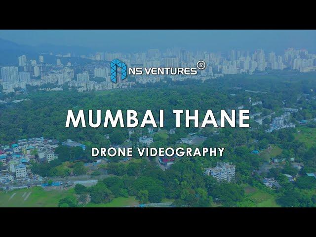 Mumbai Thane Drone Videography | Aerial Videography | NS Ventures | Real Estate Content Production