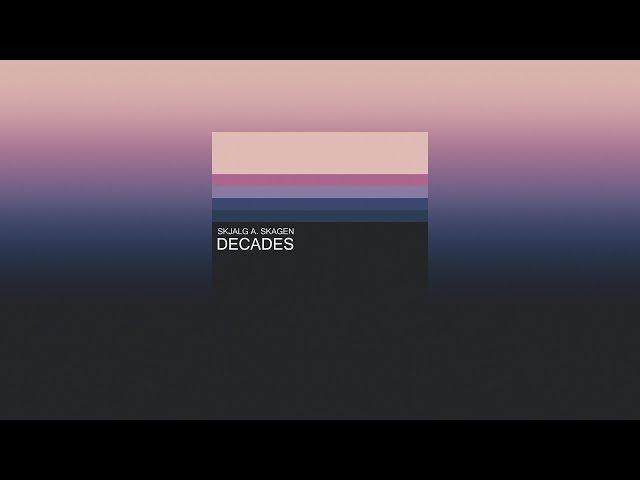 Skjalg A. Skagen - Decades