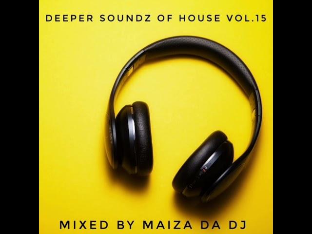 Deeper Soundz Of House Vol.15 - Mixed By Maiza Da Dj