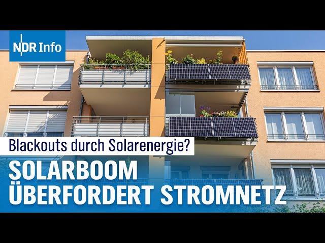 Droht ein Blackout durch zu viel Solarstrom? - Solarboom überfordert das Stromnetz | NDR Info