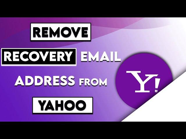 How to Remove Recovery Email from Yahoo Account (2021)