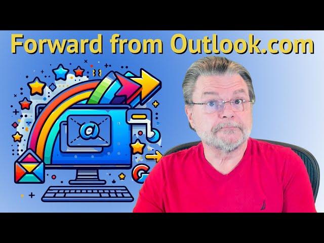 How Do I Forward Outlook.com Email to Another Email