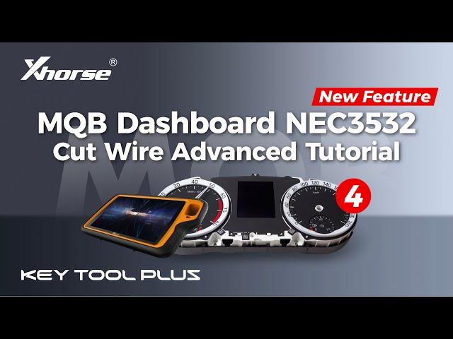 MQB Dashboard NEC3532 Cut Wire Advanced Tutorial | KEY TOOL PLUS | Xhorse