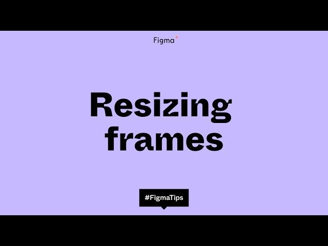 Resizing frames in Figma Design