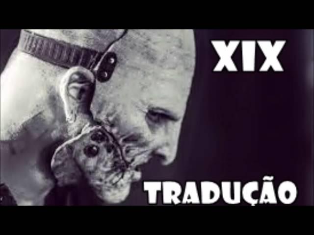 SLIPKNOT - XIX (TRADUÇÃO)