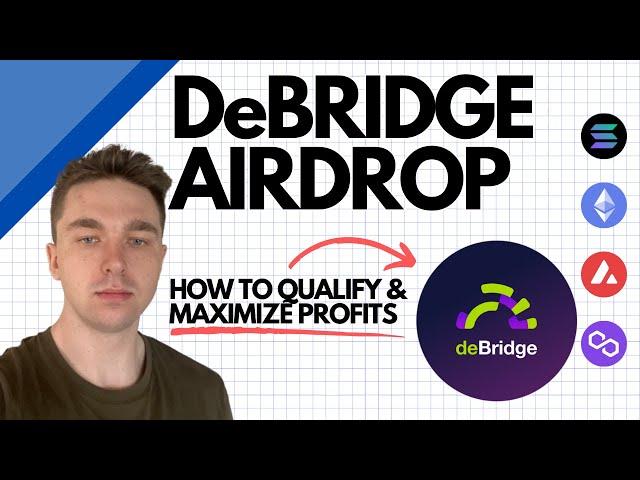 DeBridge Airdrop | How to Qualify & Maximize Profits