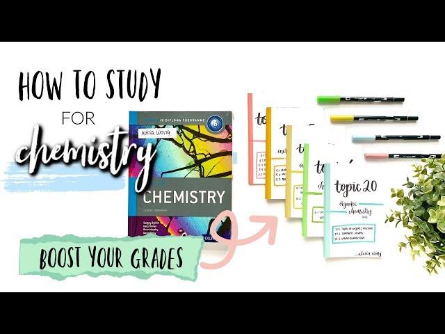 HOW TO STUDY FOR CHEMISTRY! (IB CHEMISTRY HL) *GET CONSISTENT GRADES* | studycollab: Alicia