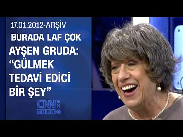 Ayşen Gruda: "Kendimi şanslı görüyorum çünkü insanları güldürebiliyorum" -Burada Laf Çok -17.01.2012