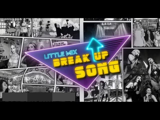 Little Mix - Break Up Song  - 1 HOUR