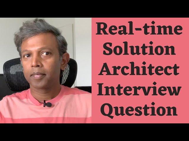 Real-Time Solution Architect Interview Question | FAANG & Key Cloud Service Providers