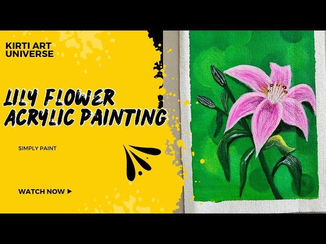 Step-by-Step Lily Flower Acrylic Painting for Beginners | Easy Tutorial@kirtis.art.universe