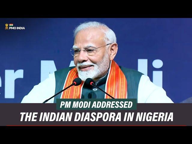 Prime Minister Narendra Modi addresses the Indian Diaspora in Nigeria