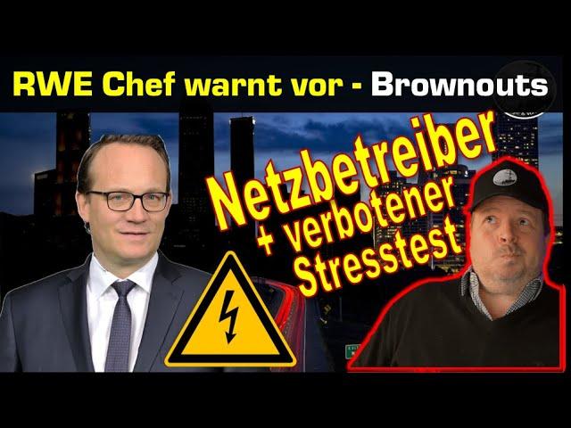 RWE Chef warnt vor Brownouts! + "verbotene" Leistungsbilanz Netzbetreiber