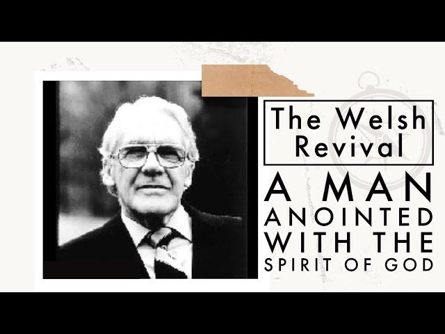 The Welsh Revival of 1904: Evan Roberts How One Man Changed A Nation [Sermon Jam]