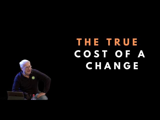 The true cost of a software change  - Uncle Bob