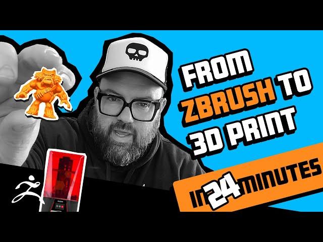 From ZBrush to 3D Print — In 24 Minutes