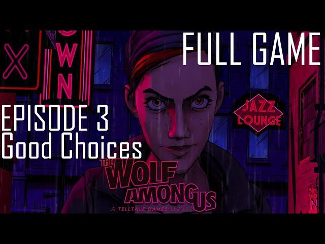 The Wolf Among Us Episode 3 : A Crooked Mile (Full Game) (Good Choices)