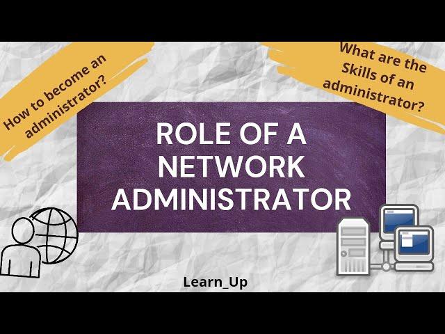 Role of Network Administrator | System administrator | Networking |