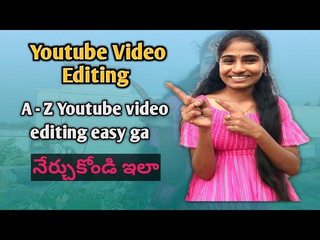 Youtube video editing Telugu ||  How I edit my Youtube videos easily and fastly