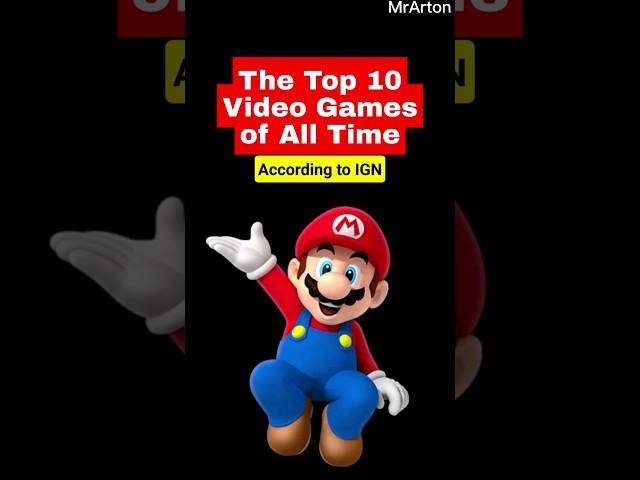 Top 10 Video Games of All times - according to IGN #mrarton #top10bestgames