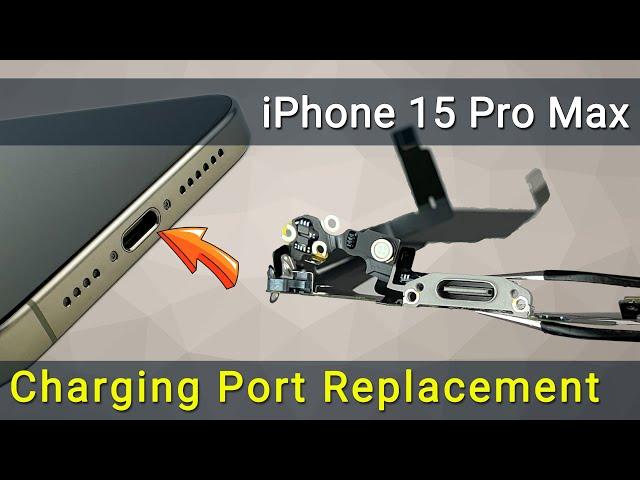 iPhone 15 Pro Max Charging Port Replacement: Step-by-Step Guide