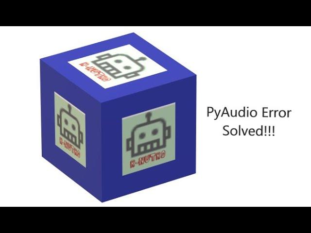 PyAudio Error Solved!!! | Python | #RNutro