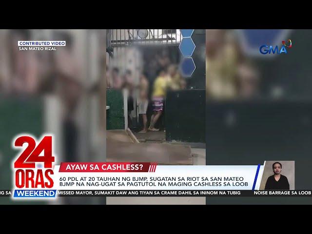 60 PDL at 20 tauhan ng BJMP, sugatan sa riot sa San Mateo BJMP na nag-ugat sa... | 24 Oras Weekend