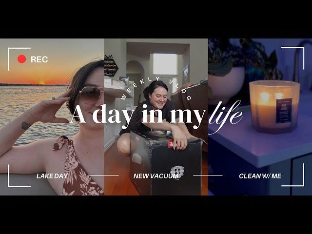 WEEKLY VLOG (bestie’s birthday, lake day, new vacuum, + cleaning motivation/mom life ASMR)