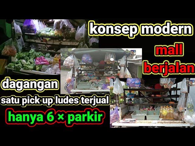 || JUALAN SAYUR KELILING PAKAI MOBIL PICKUP ||  {6 × parkir }dagangan habis terjual