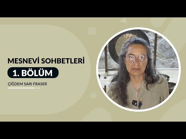 1. Bölüm - Mesnevi Sohbetleri (06 Mart 24)