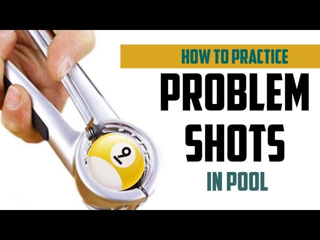 How to Practice PROBLEM SHOTS in Pool