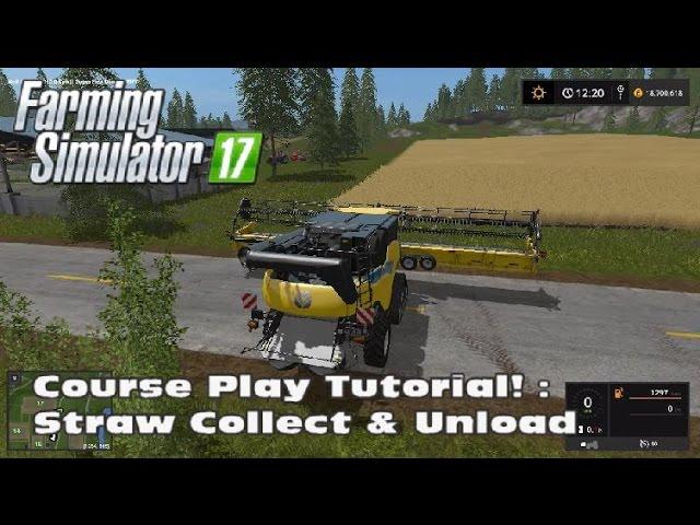 Farming Simulator 17 - Courseplay Tutorial - Forage Wagon Straw Collect & unload