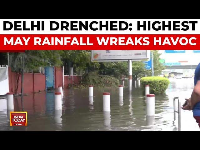 Delhi Records Highest May Rainfall: Widespread Waterlogging, Airport Disruptions