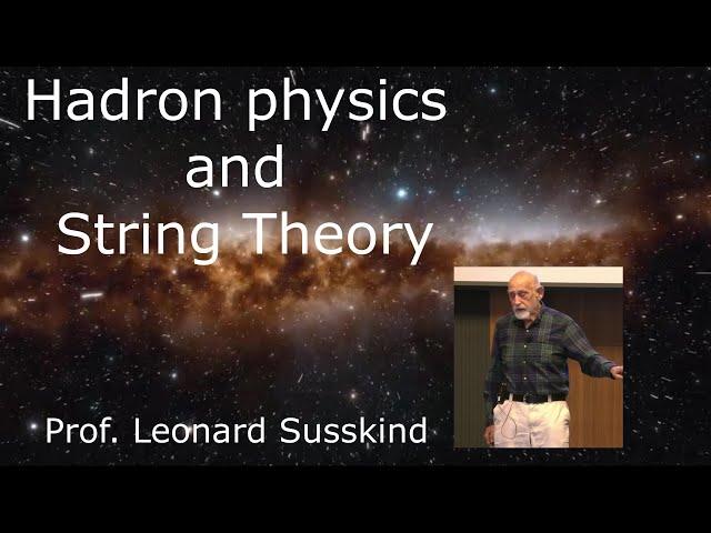 One of the greatest lectures on hadron physics. The last 60 years discoveries in String Theory