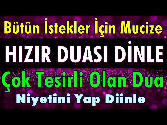 HAZRETİ HIZIR DUASINI DİNLEYELİM Mucize Dualar Hazinesi