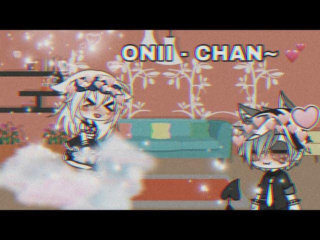 Oni-chan  | meme [Gacha life]