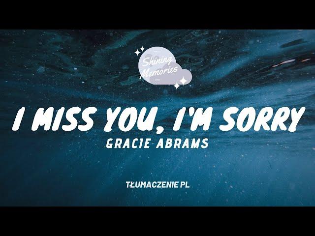 Gracie Abrams - I miss you, I'm sorry || TŁUMACZENIE PL