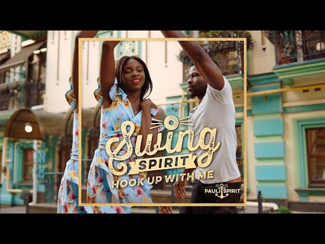 SWING SPIRIT - HOOK UP WITH ME (Official Video)