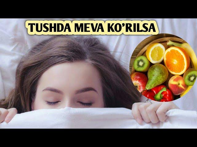 ТУШИДА МЕВА КУРСА УНГИДА НИМА БУЛАДИ TUSHIDA MEVA KO'RSA O'NGDA NIMA BO'LADI ТУШЛАР ТАБИРИ ИСЛОМИЙ