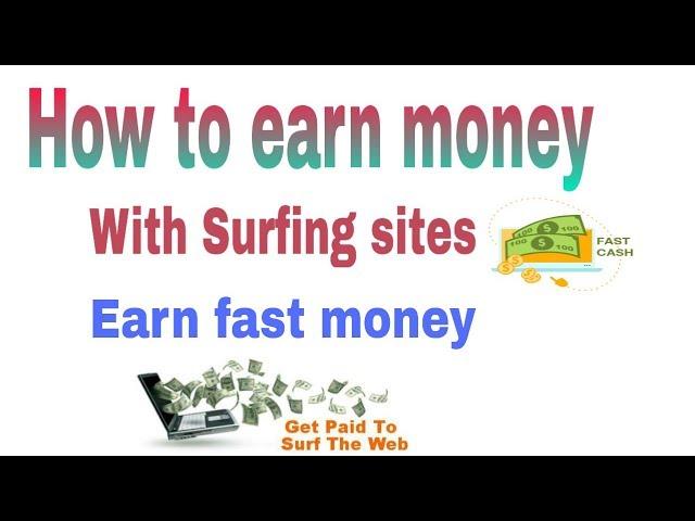 How to earn money with surfing sites fast earn and 100% working.