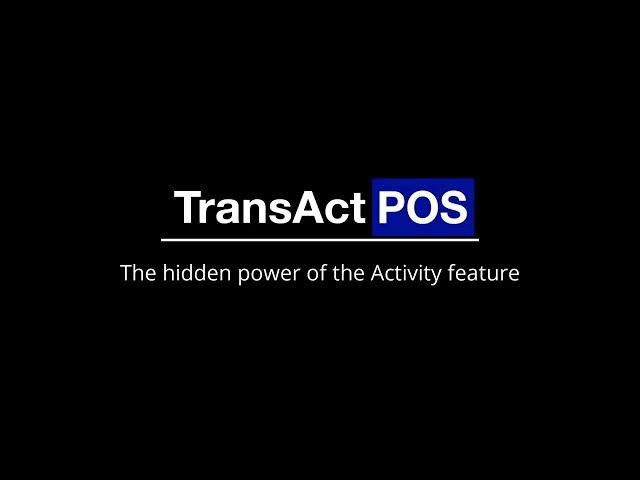 TransActPOS   The hidden power of the Activity feature